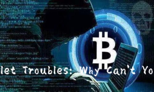 TRC20 Tokens Wallet Troubles: Why Can't You Exchange Them?