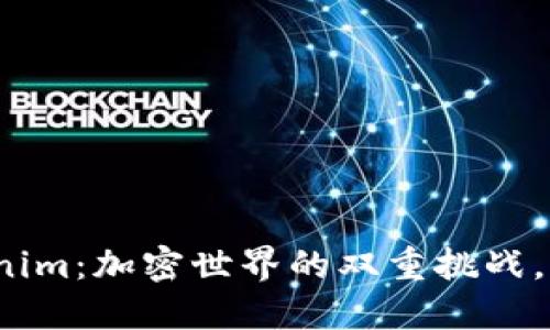 TP钱包与Tokenim：加密世界的双重挑战，你更倾向哪个？